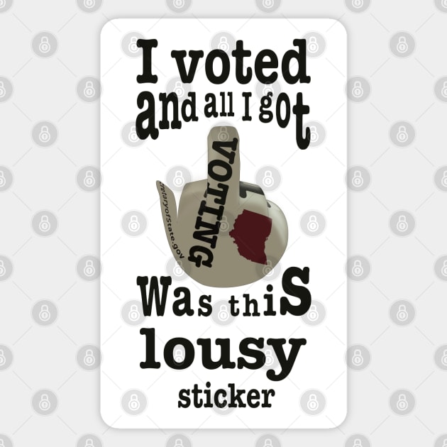 I've voted and all I got was this lousy sticker Magnet by moonmorph